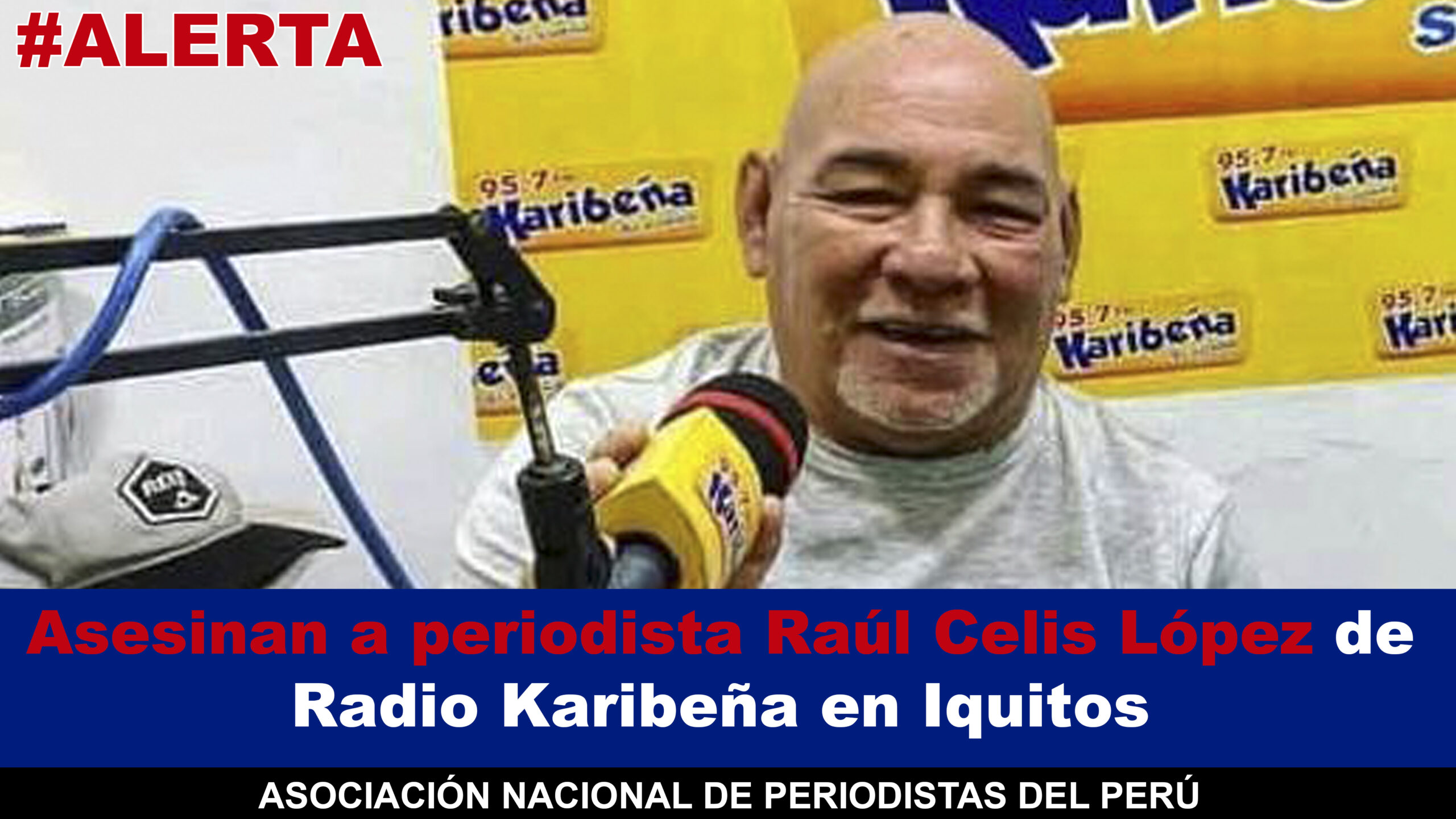 Asesinan a periodista Raúl Celis López de Radio Karibeña en Iquitos