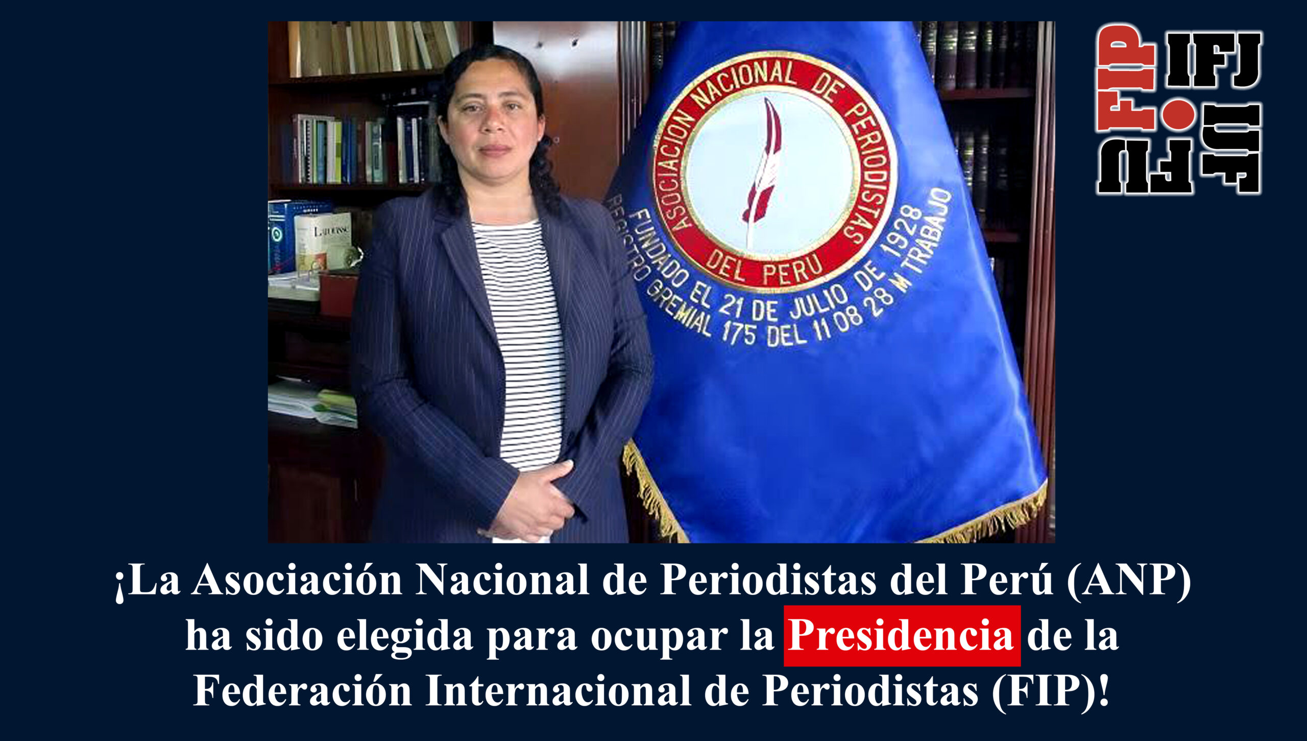La ANP fue elegida para la Presidencia de la Federación Internacional de Periodistas